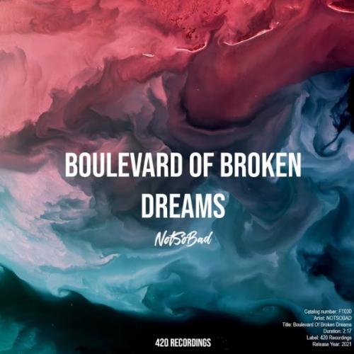 Boulevard Of Broken Dreams - NOTSOBAD