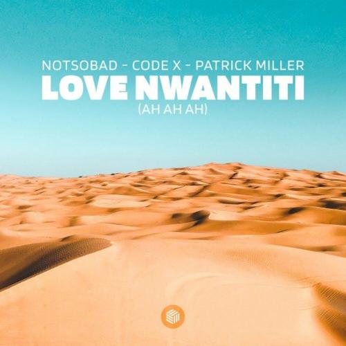 NOTSOBAD, Code X & Patrick Miller - love nwantiti (ah ah ah)