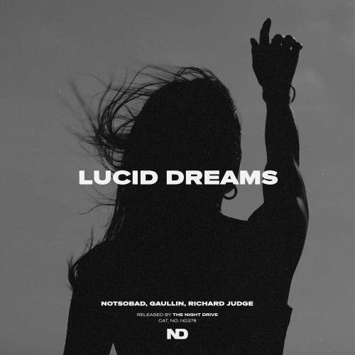 NOTSOBAD, Gaullin, Richard Judge - Lucid Dreams
