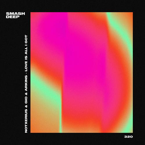 NOTXERIUS, Gio & Arkins - Love Is All I Got