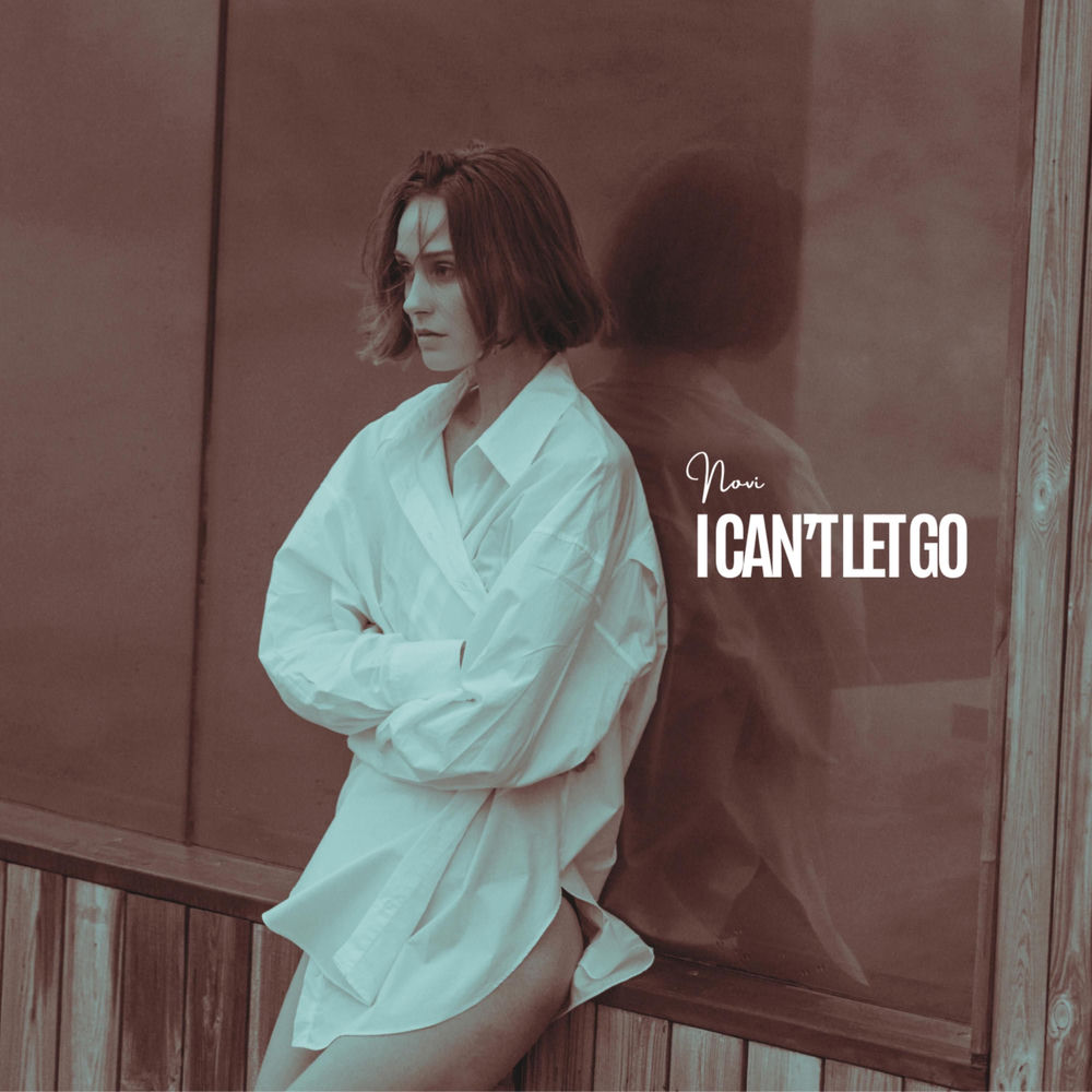 I Can't Let Go - Novi