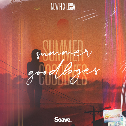 nowifi & Lissa - Summer Goodbyes