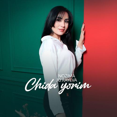 Chida Yorim - Nozima Jo'rayeva