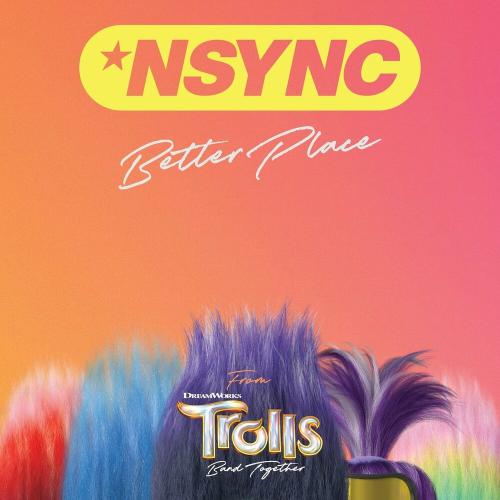 NSYNC feat. Justin Timberlake - Better Place (From Trolls Band Together)