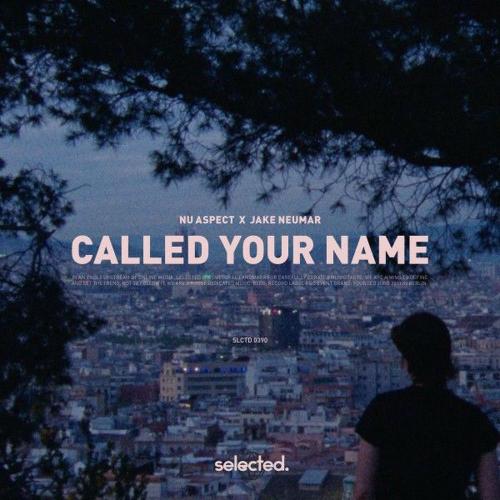 Nu Aspect & Jake Neumar - Called Your Name
