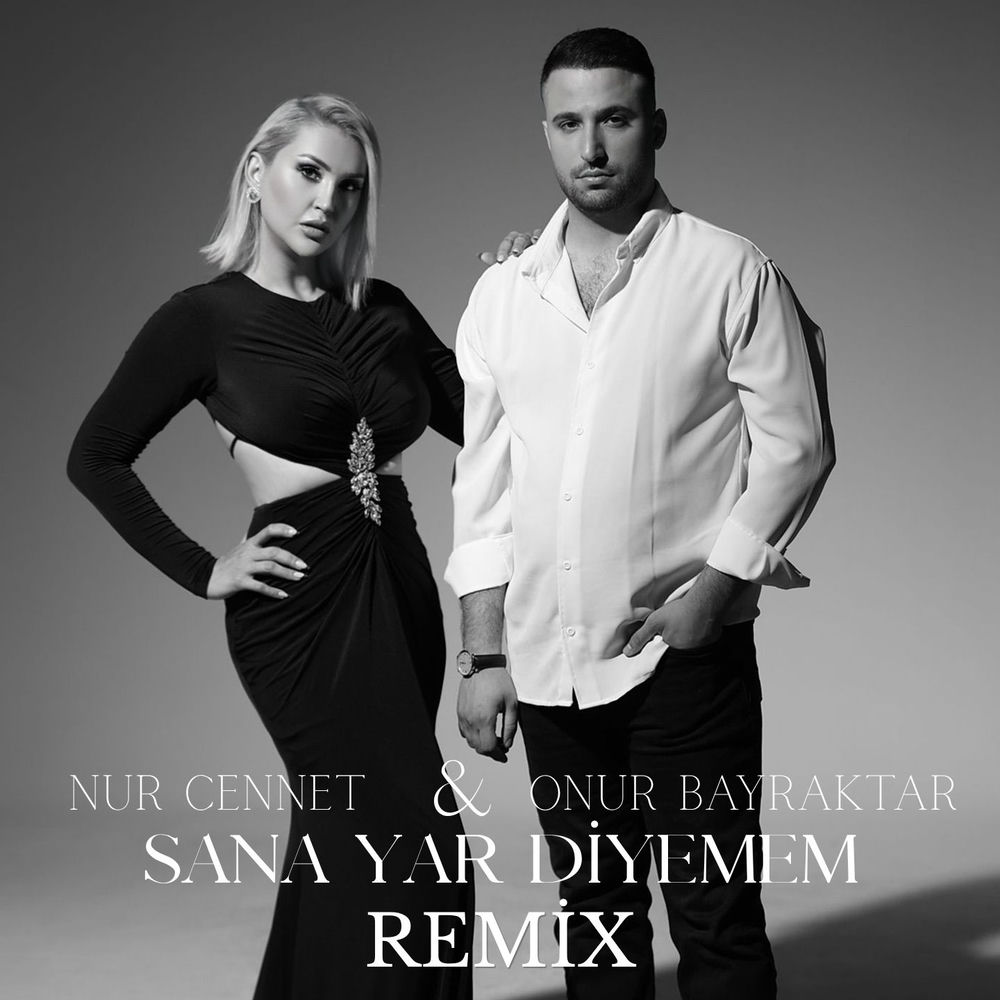 Sana Yar Diyemem (Remix) - Nur Cennet & Onur Bayraktar