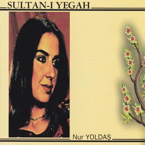 Sultan-ı Yegah - Nur Yoldaş