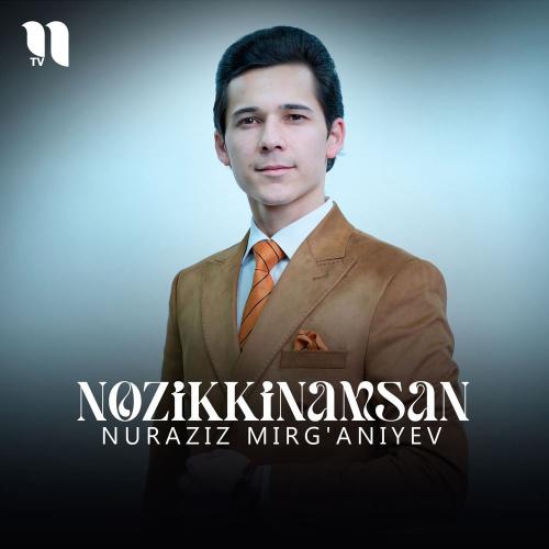 Nozikkinamsan - Nuraziz Mirg'aniyev