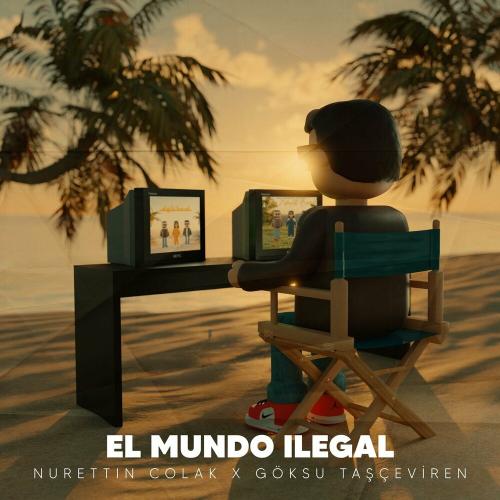 El Mundo Ilegal - Nurettin Colak & Göksu Taşçeviren