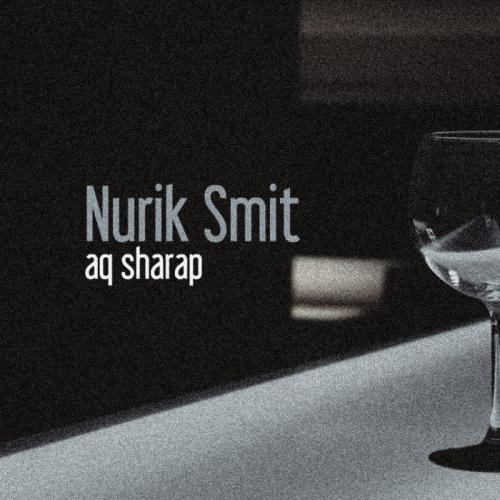 Nurik Smit - Aq sharap