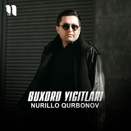 Nurillo Qurbonov - Buxoro Yigitlari