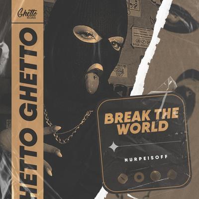 NURPEISOFF - Break the world