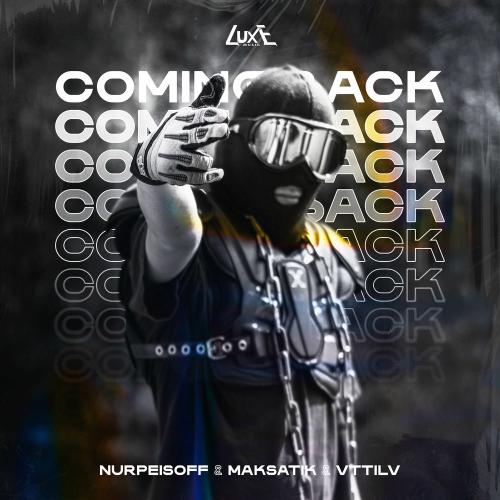NURPEISOFF, Maksatik & VTTILV - Coming Back