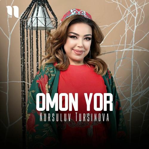 Omon Yor - Nursuluv Tursinova