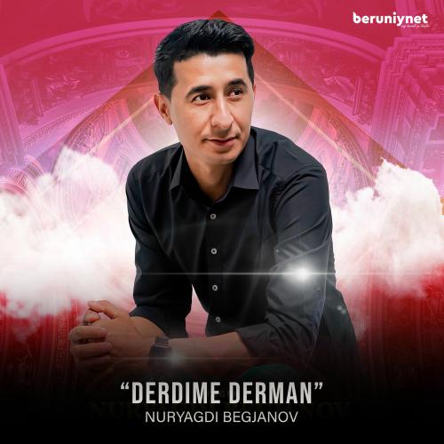 Nuryagdi Begjanov - Derdime Derman