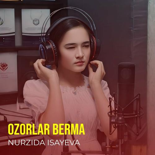 Ozorlar Berma - Nurzida Isayeva
