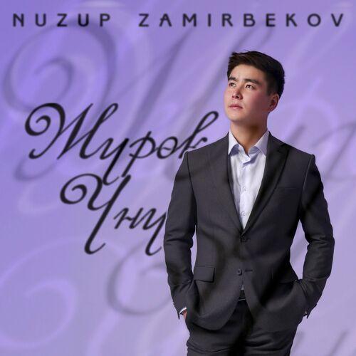 Nuzup Zamirbekov - Жүрөк Үнү