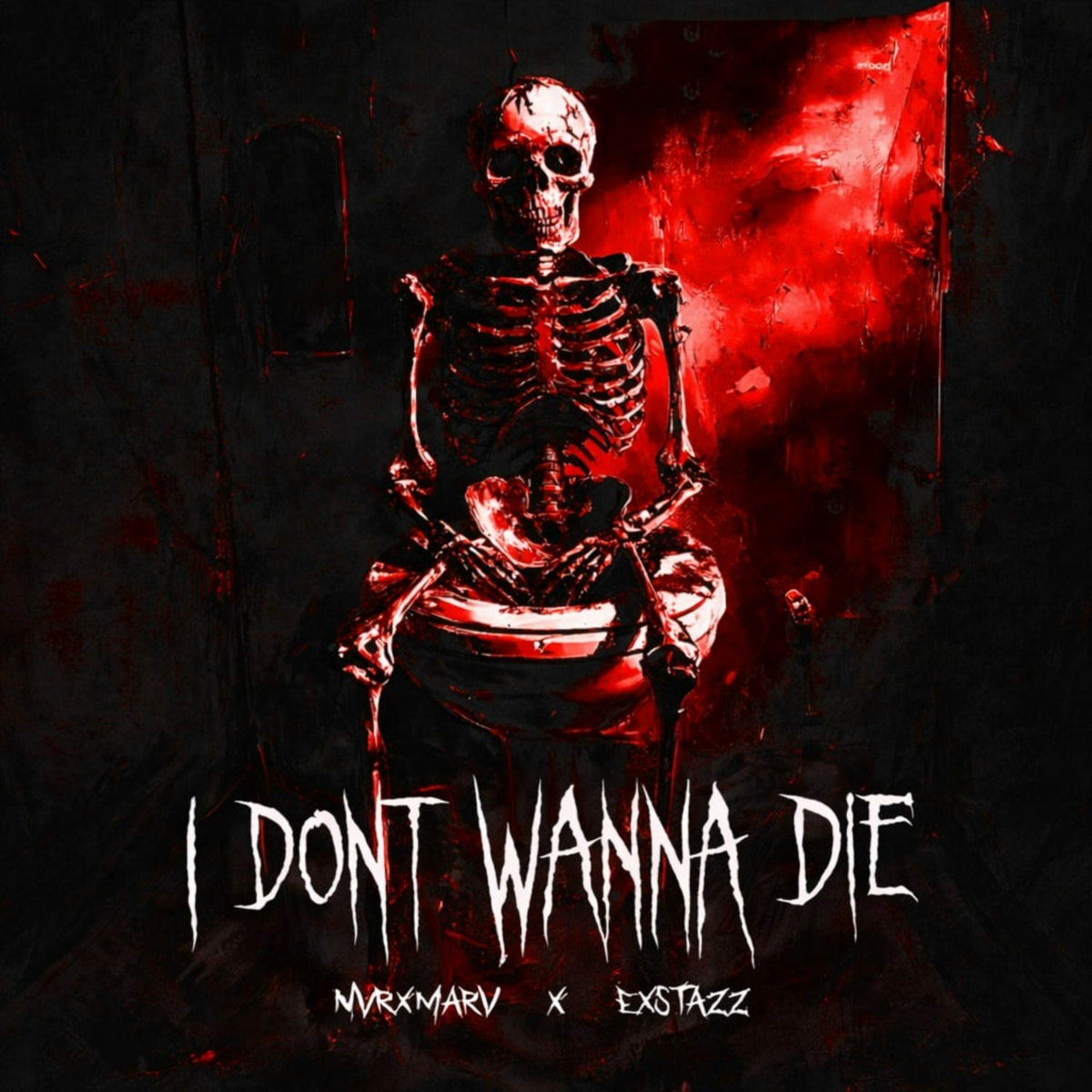 i dont wanna die - NVRXMARV, EXSTAZZ
