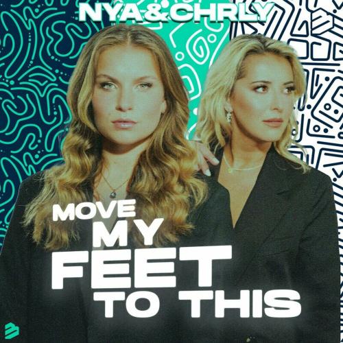 NYA & CHRLY - Move My Feet To This