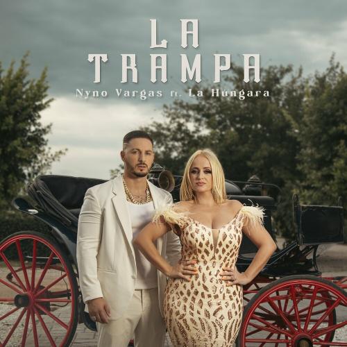 Nyno Vargas feat. La Hungara - La Trampa