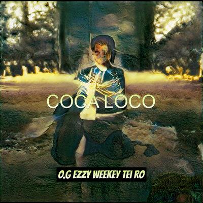 O.G EzzY, Weekey, Tei Ro - Coca Loco