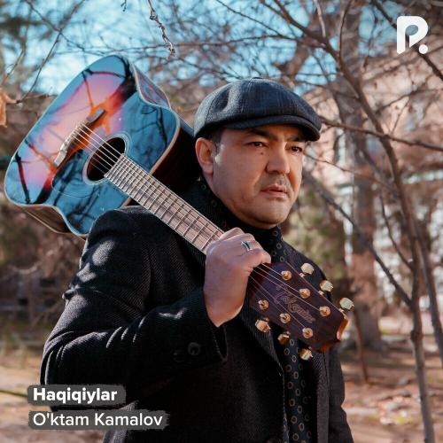 O'ktam Kamalov - Haqiqiylar