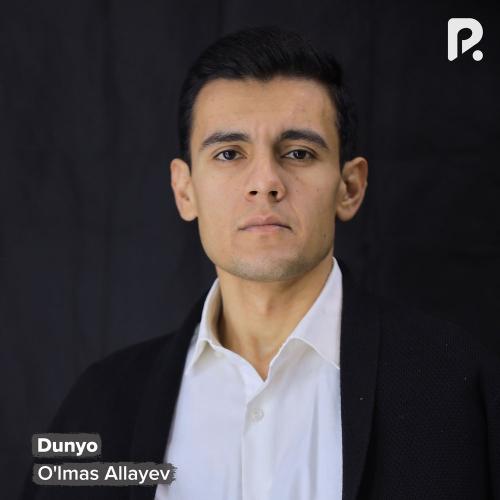 O'lmas Allayev - Dunyo