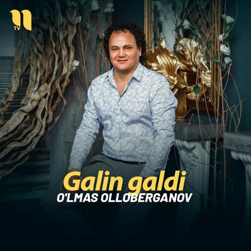 Galin Galdi - O'lmas Olloberganov