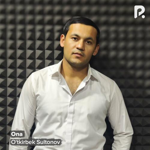 Ona - O'tkirbek Sultonov