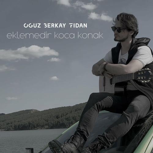 Oğuz Berkay Fidan - Eklemedir Koca Konak