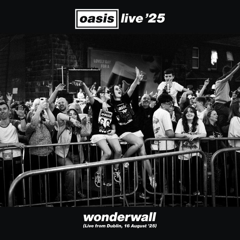 Wonderwall (Live From Dublin, 16 August '25) - Oasis