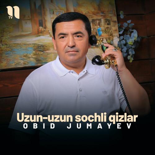 Uzun-zun Sochli Qizlar - Obid Jumayev
