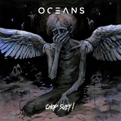 Chop Suey! - Oceans