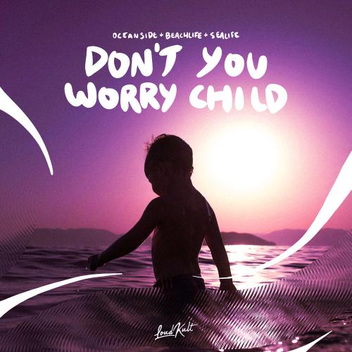 Oceanside, Beachlife, Sealife - Don't You Worry Child