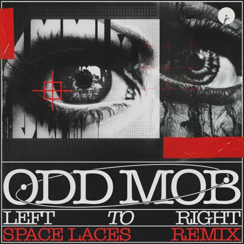 Odd Mob, Space Laces - LEFT TO RIGHT (Space Laces Remix)