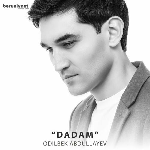 Odilbek Abdullayev - Dadam
