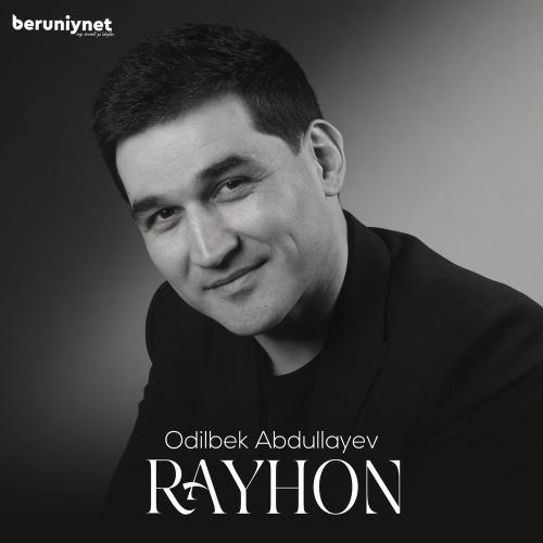 Odilbek Abdullayev - Rayhon