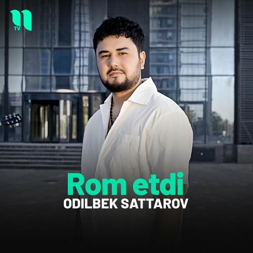 Rom Etdi - Odilbek Sattarov