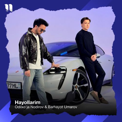 Odilxo'ja Nodirov feat. Barhayot Umarov - Hayollarim