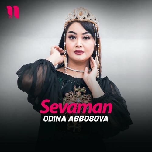 Sevaman - Odina Abbosova