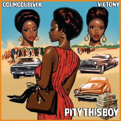 ODUMODUBLVCK & Victony - PITY THIS BOY