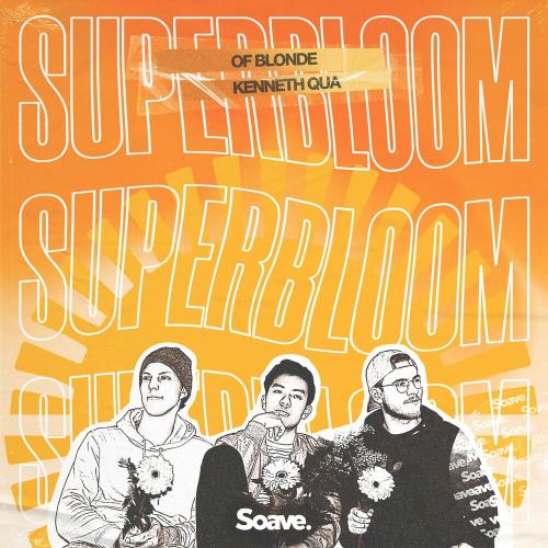 Superbloom - Of Blonde feat. Kenneth Qua