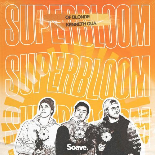 Superbloom - of blonde & Kenneth Qua