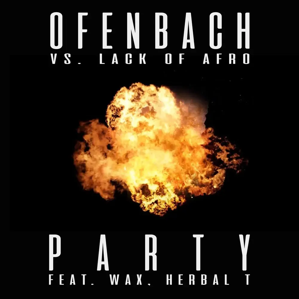 PARTY [Ofenbach vs. Lack Of Afro] (feat. Wax & Herbal T) - Ofenbach, Lack Of Afro, Herbal T, Wax
