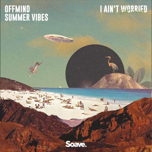 Offmind feat. Summer Vibes - I Aint Worried