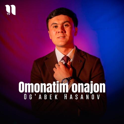 Omonatim Onajon - Og'abek Hasanov