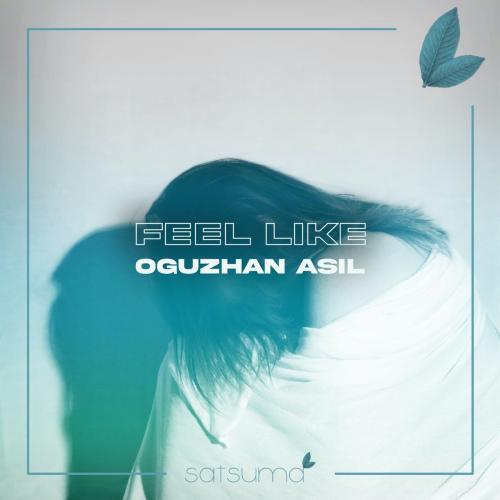 Feel Like - Oguzhan Asil