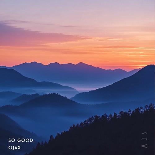 Ojax - So Good