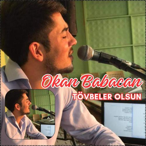 Okan Babacan - Tövbeler Olsun