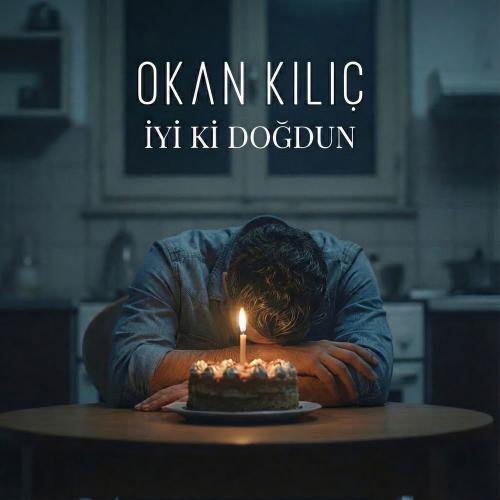 İyi Ki Doğdun - Okan Kılıç